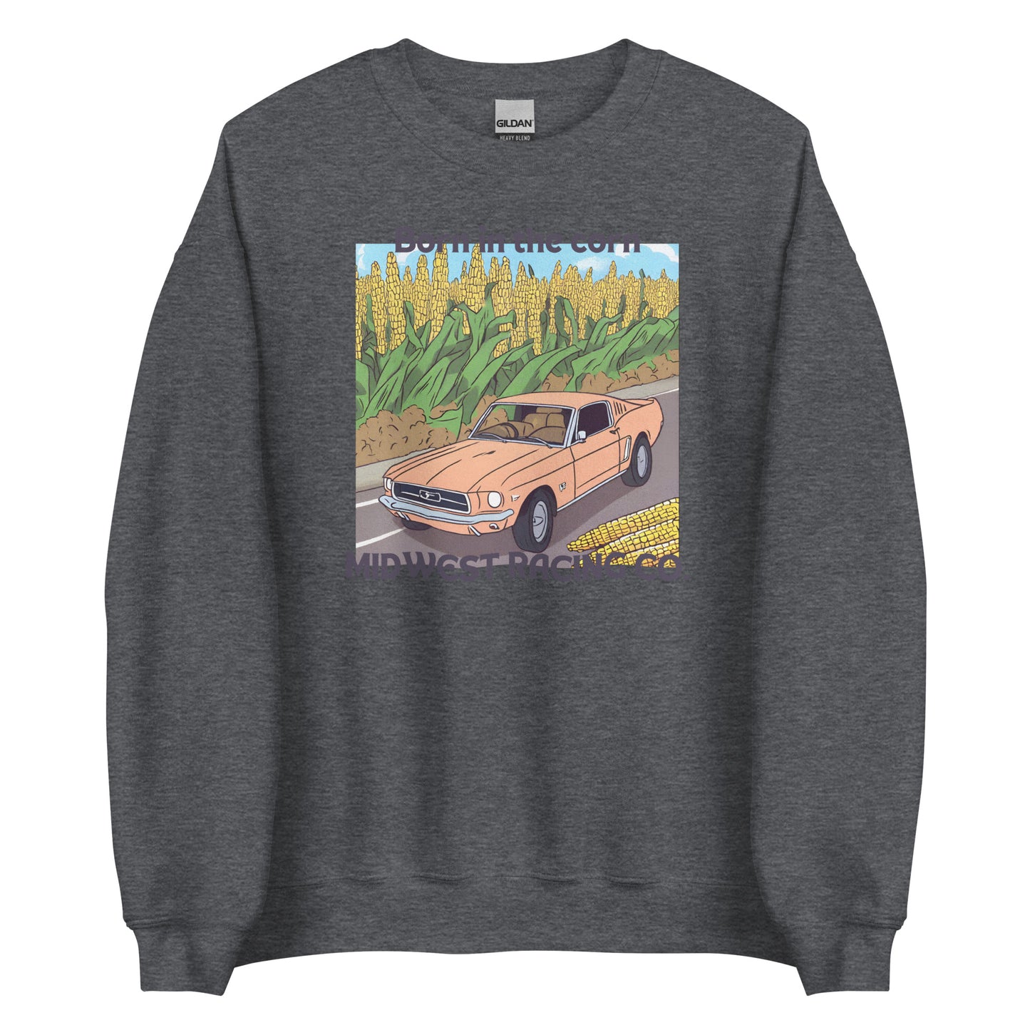 'Born in the Corn" - Unisex Sweatshirt