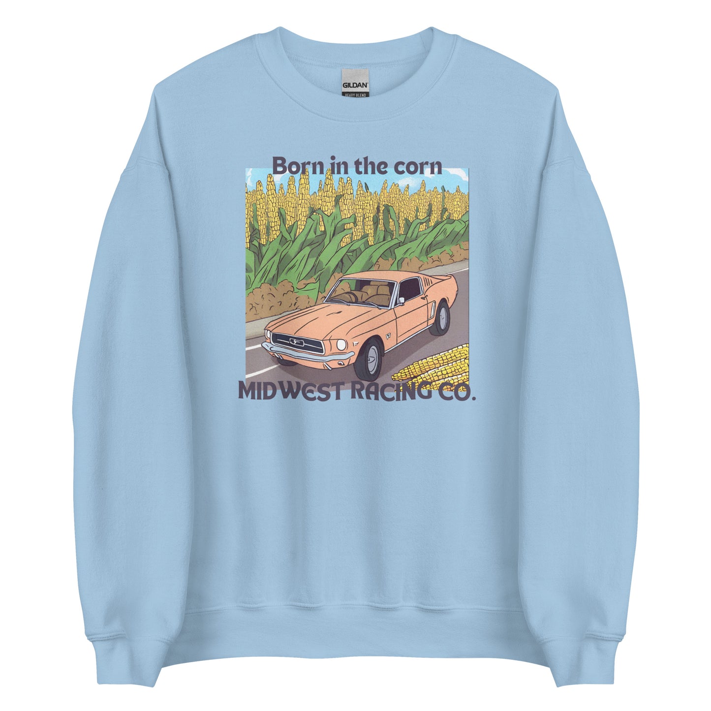 'Born in the Corn" - Unisex Sweatshirt