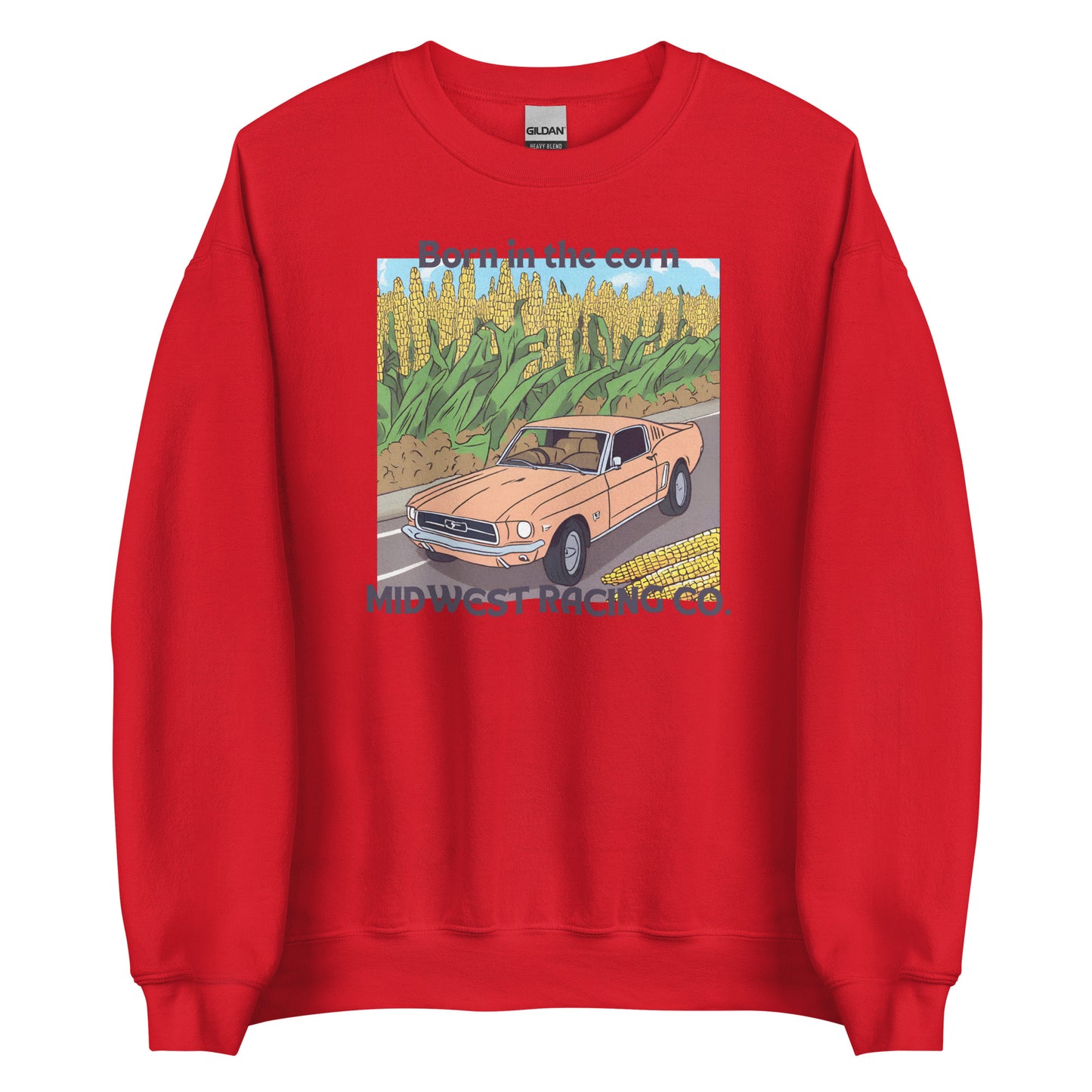 'Born in the Corn" - Unisex Sweatshirt