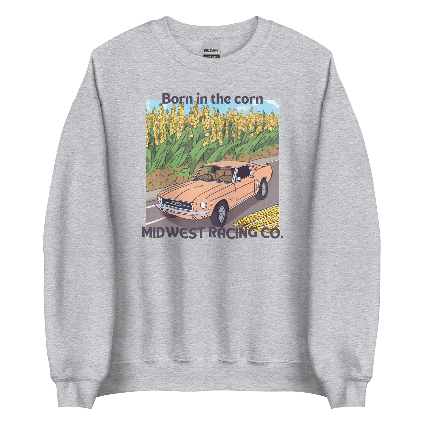 'Born in the Corn" - Unisex Sweatshirt